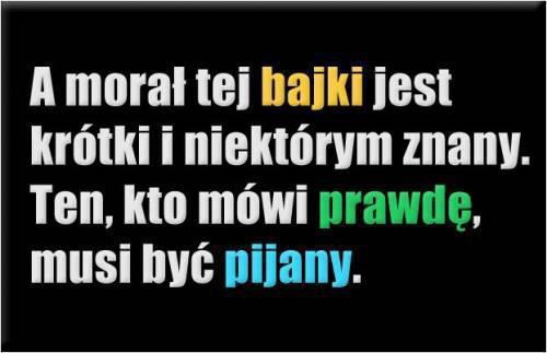 A morał tej bajki jest krótki i niektórym znany. Ten, kto