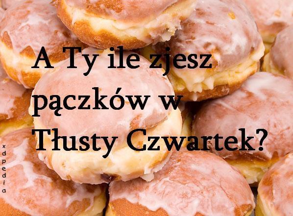 A Ty ile zjesz pączków w Tłusty Czwartek