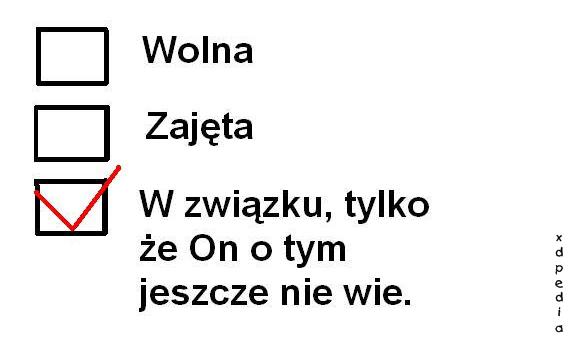 A Ty jesteś wolna czy w związku? a) Wolna b) Zajęta c) W