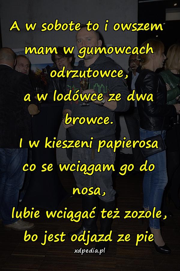 A w sobote to i owszem mam w gumowcach odrzutowce, a w