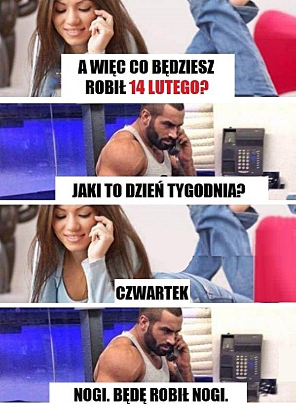 - A więc co będziesz robił 14 lutego? - Jaki to dzień