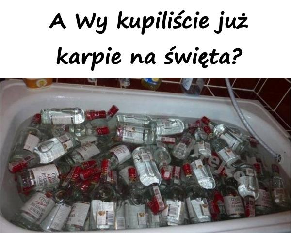 A Wy kupiliście już karpie na święta