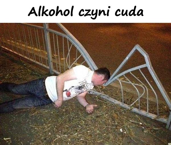 Alkohol czyni cuda