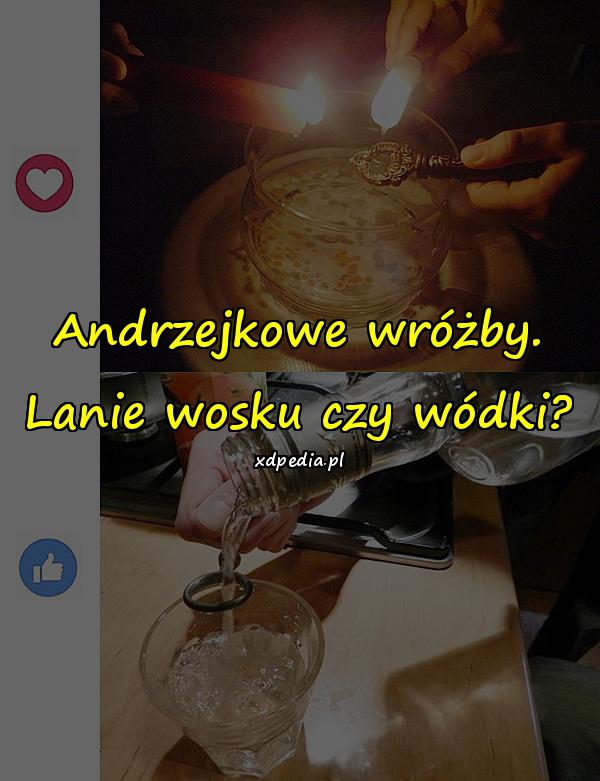 Andrzejkowe wróżby. Lanie wosku czy wódki