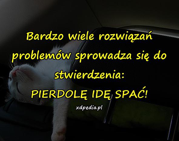 Bardzo wiele rozwiązań problemów sprowadza się do