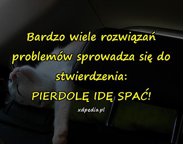 Bardzo wiele rozwiązań problemów sprowadza się do