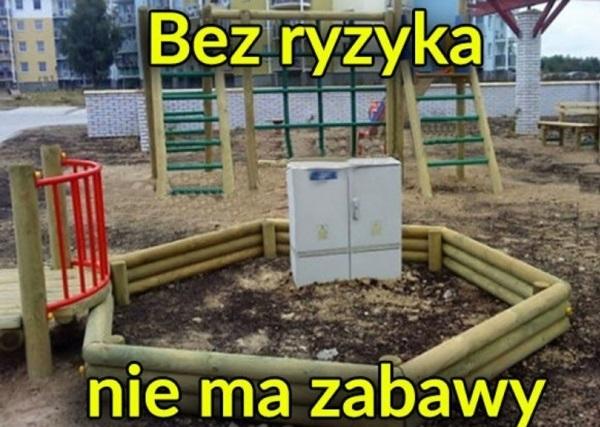 Bez ryzyka nie ma zabawy