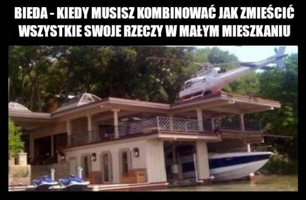 Bieda, kiedy musisz kombinować jak zmieścić wszystkie swoje