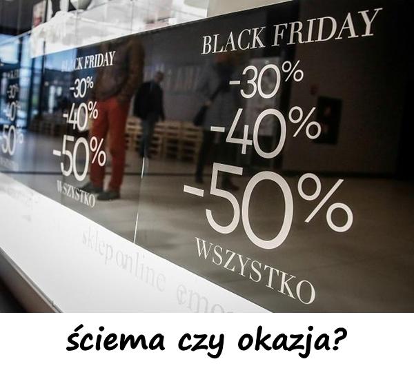 Black Friday to ściema czy okazja