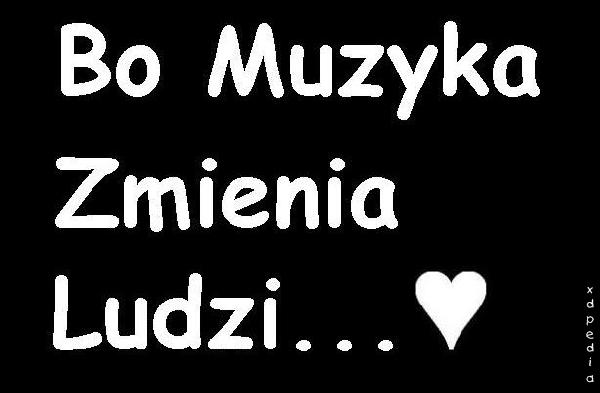 Bo muzyka zmienia ludzi