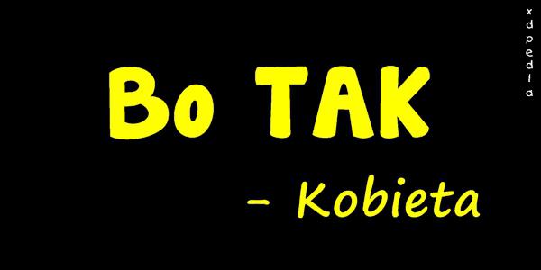 Bo TAK - Kobieta