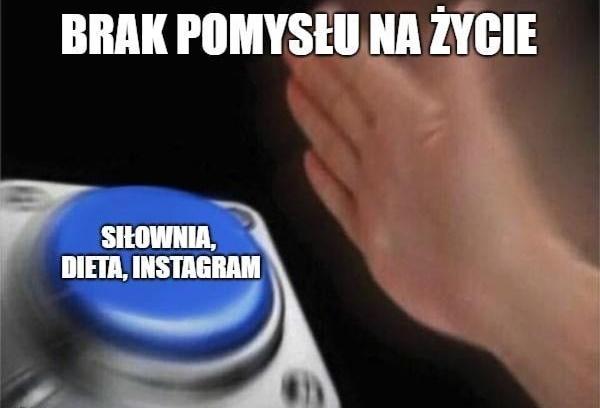 Brak pomysłu na życie? Siłownia, dieta, Instagram