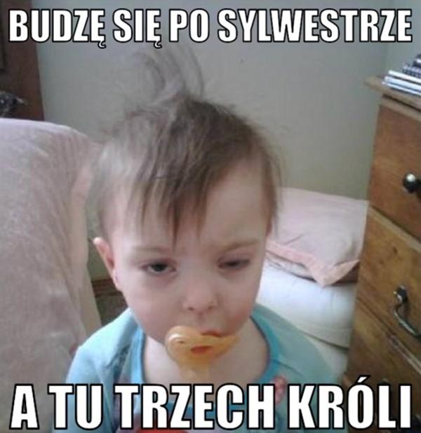 Budzę się po Sylwestrze, a tu Trzech Króli