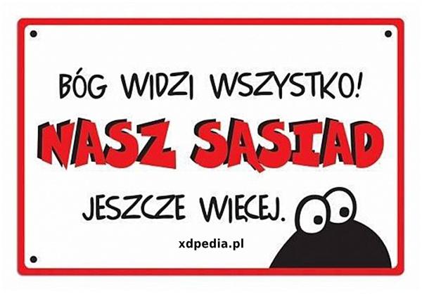 Bóg widzi wszystko! Nasz sąsiad jeszcze więcej