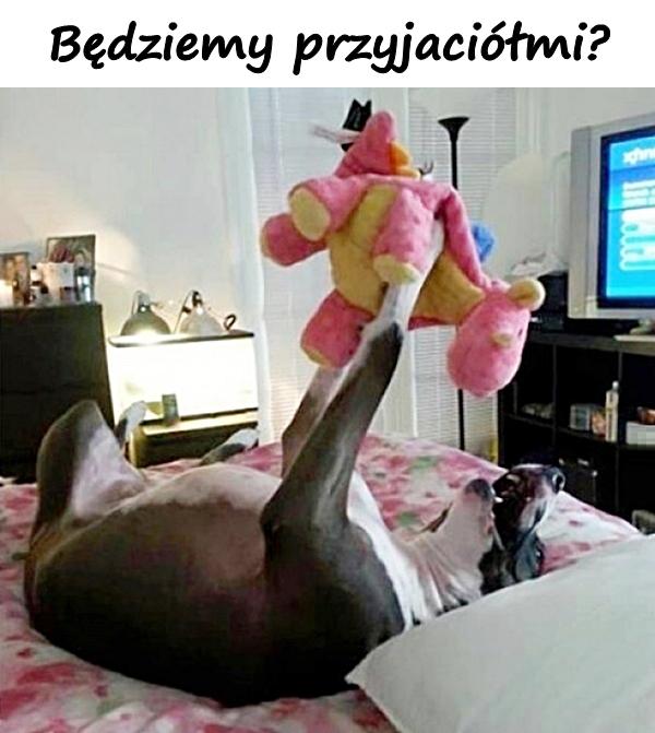 Będziemy przyjaciółmi