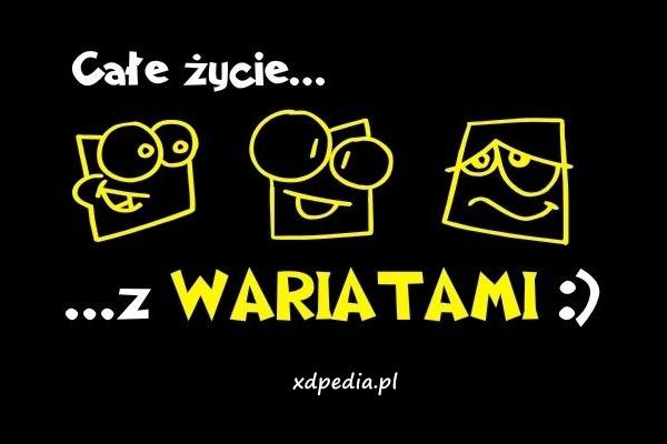 Całe życie z WARIATAMI