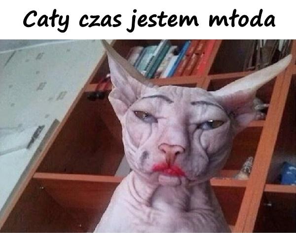 Cały czas jestem młoda