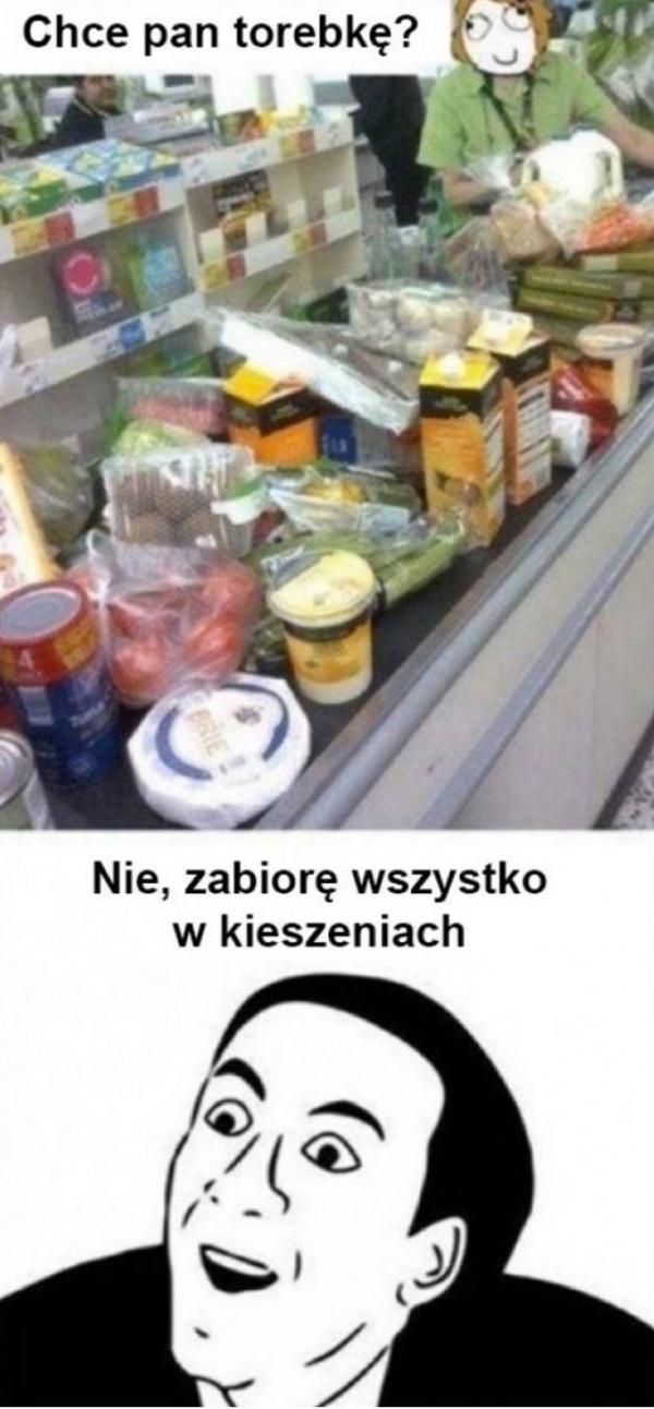 - Chce Pan torebkę? - Nie, zabiorę wszystko w kieszeniach