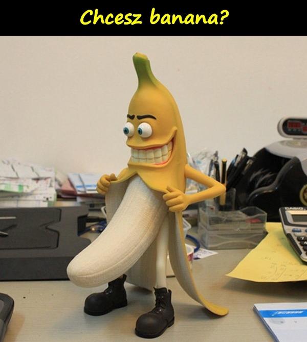 Chcesz banana