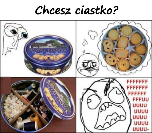 Chcesz ciastko