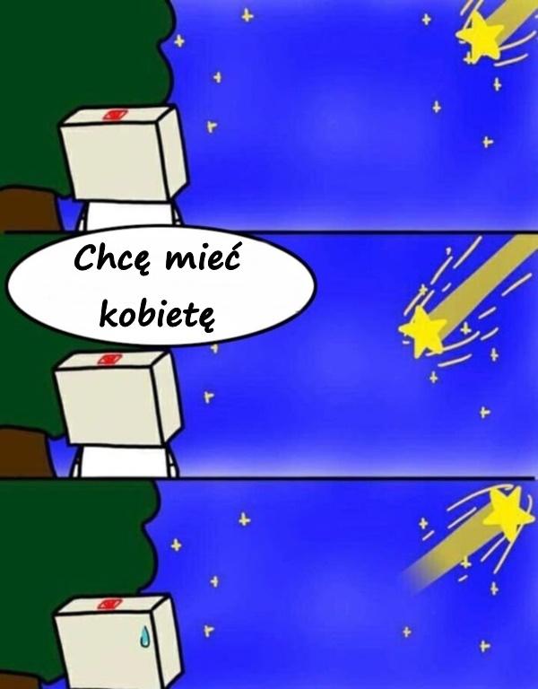 Chcę mieć kobietę