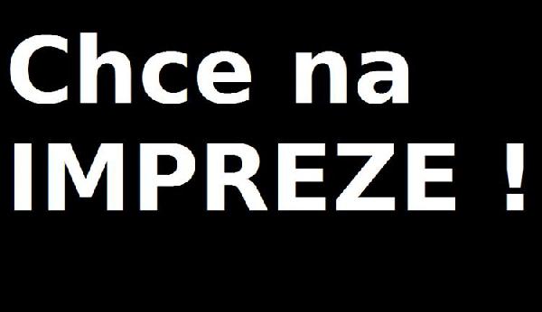 Chcę na imprezę