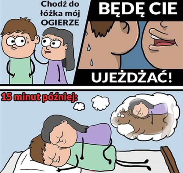 Chodź do łóżka mój ogierze, będę Cię ujeżdżać