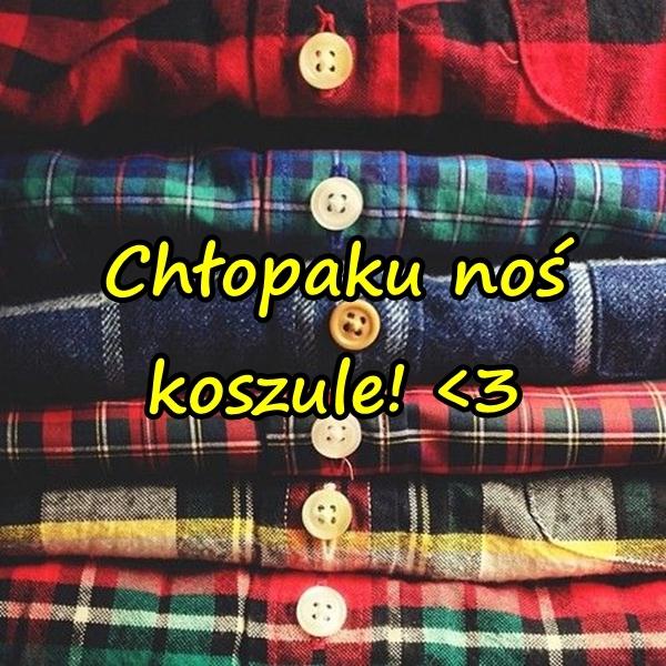 Chłopaku noś koszule