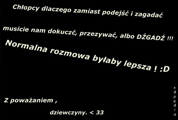 Chłopcy dlaczego zamiast podejść i zagadać musicie nam