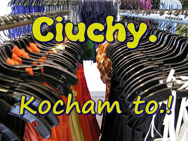 Ciuchy. Kocham to