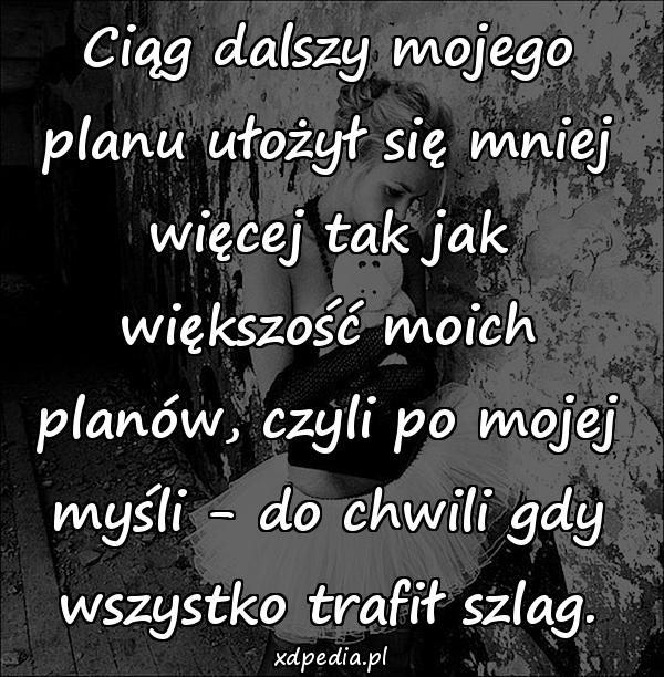 Ciąg dalszy mojego planu ułożył się mniej więcej tak jak