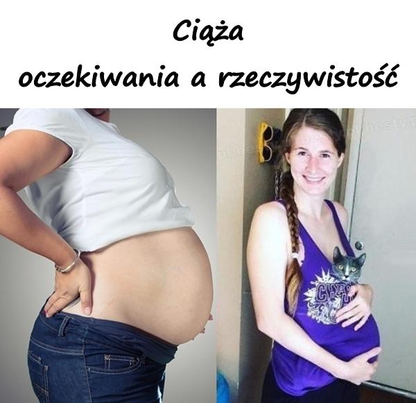 Ciąża: oczekiwania a rzeczywistość