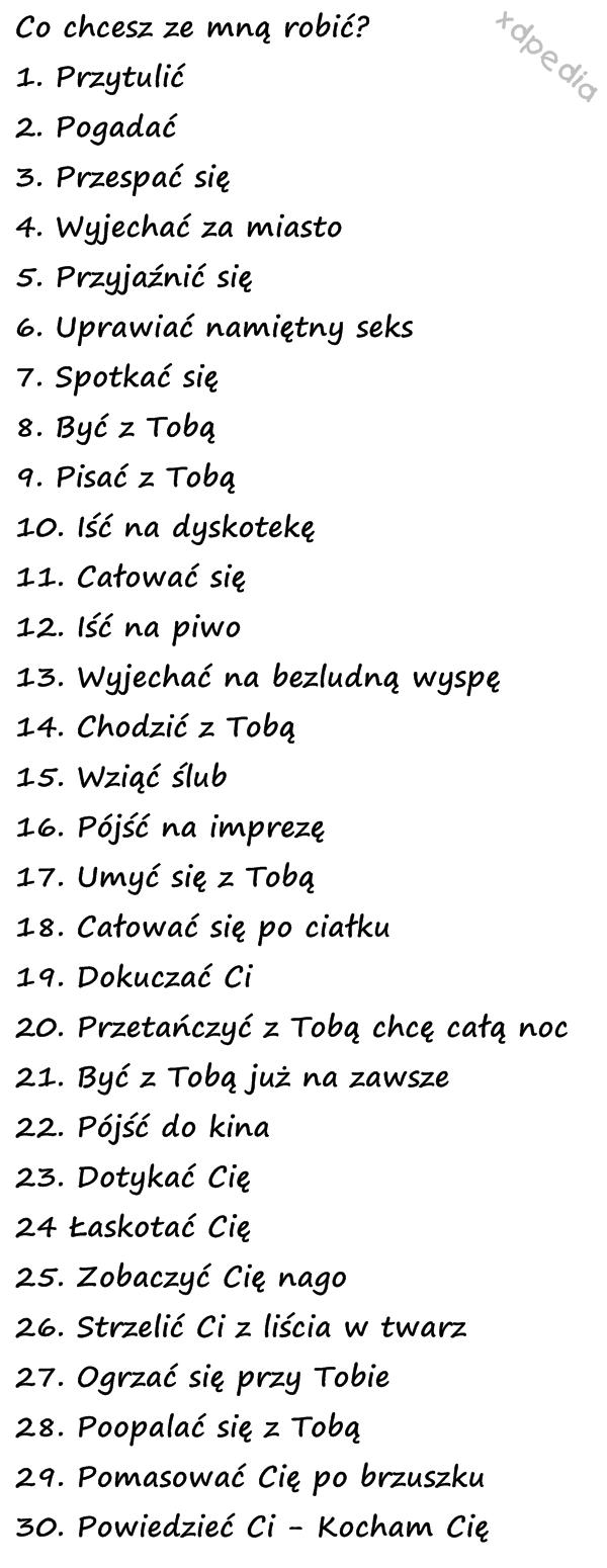 Co chcesz ze mną robić? 1. Przytulić 2. Pogadać 3. Przespać