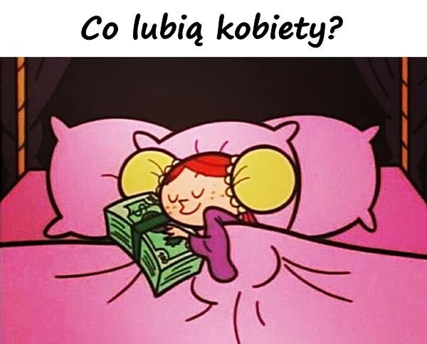 Co lubią kobiety