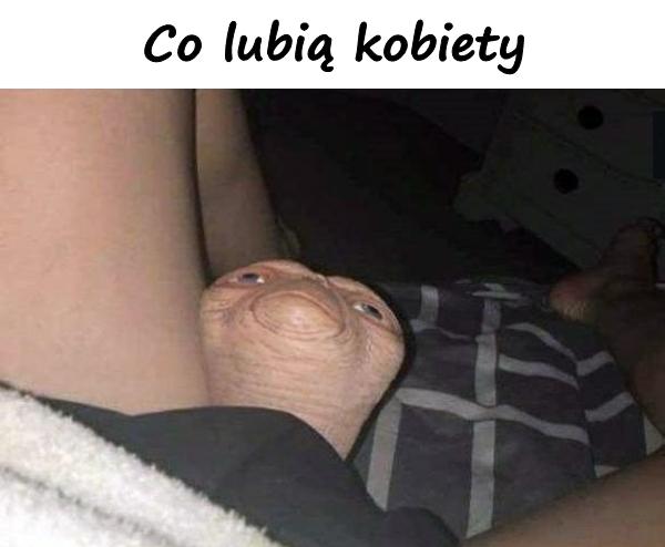 Co lubią kobiety