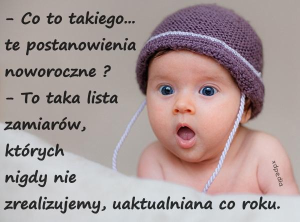 - Co to takiego... te postanowienia noworoczne? - To taka