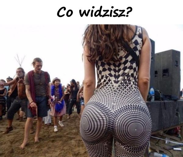 Co widzisz