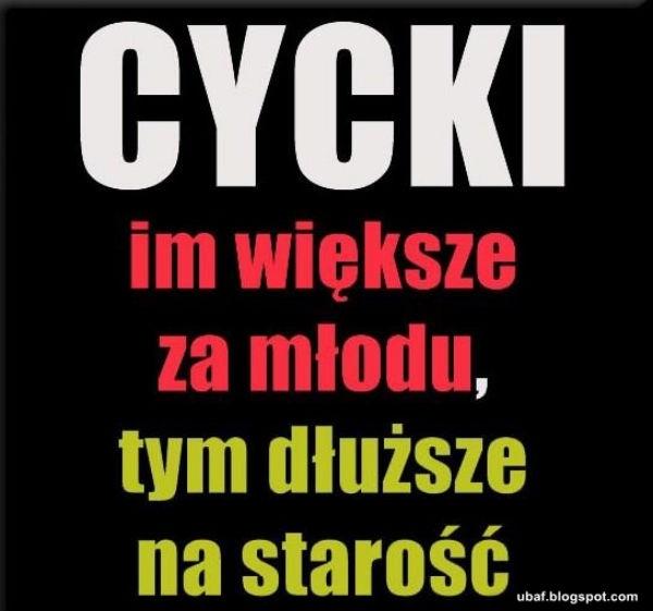 Cycki im większe za młodu,\ntym dłużej za starość