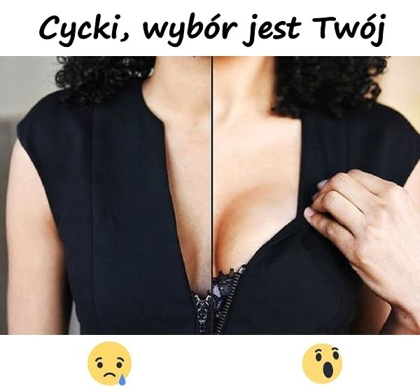 Cycki, wybór jest Twój