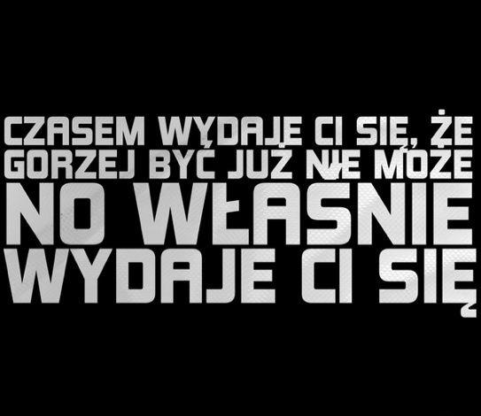 Czasem wydaje Ci się, że gorzej być nie może? No właśnie