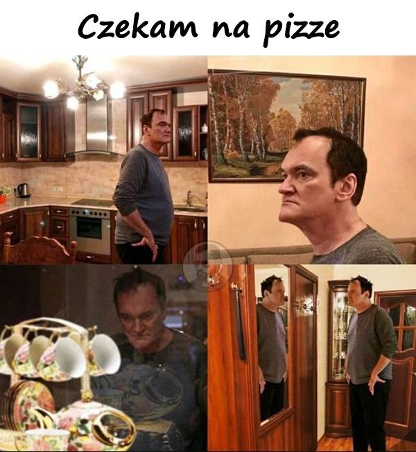 Czekam na pizze