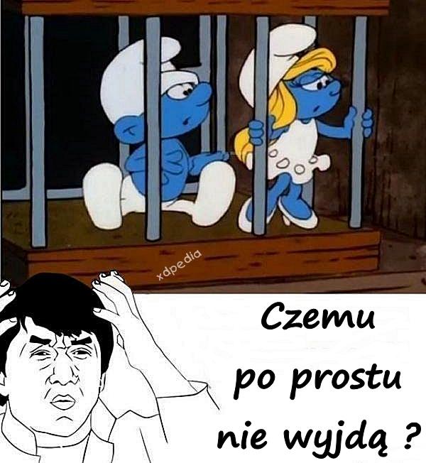 Czemu po prostu nie wyjdą