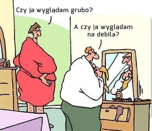 Czy ja wyglądam grubo? a czy ja wyglądam na debila