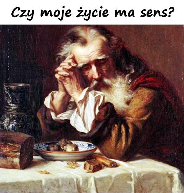 Czy moje życie ma sens