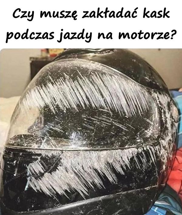 Czy muszę zakładać kask podczas jazdy na motorze