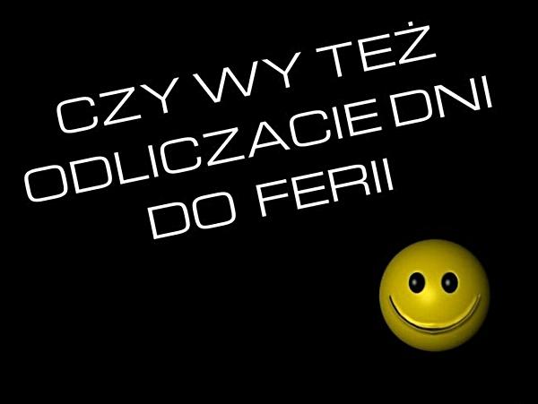 Czy wy też odliczacie dni do ferii