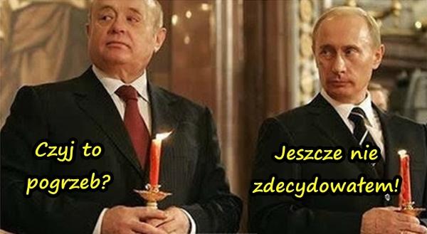 - Czyj to pogrzeb? - Jeszcze nie zdecydowałem