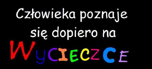 Człowieka poznaje się dopiero na wycieczce