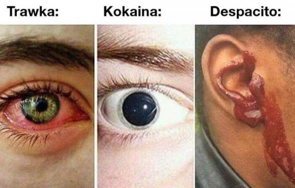 Despacito, trawka, kokaina