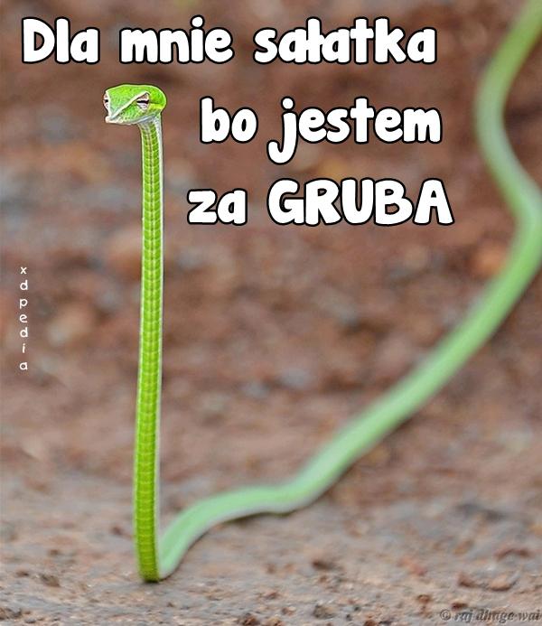 Dla mnie sałatka bo jestem za GRUBA